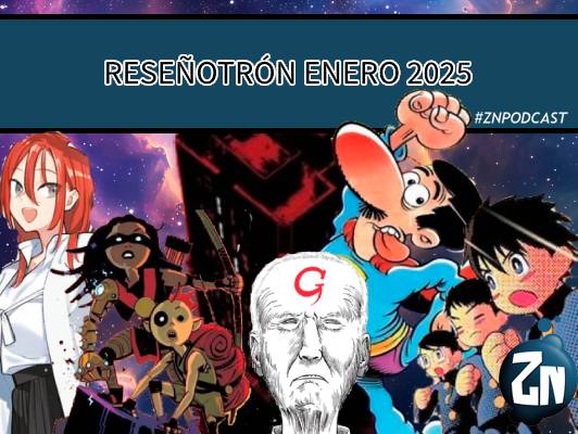 ZNPodcast #287 – Reseñotrón enero 2025